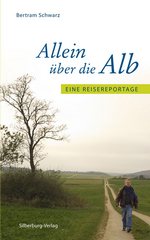 Allein über die Alb von Bertram Schwarz