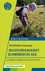 Mit Kindern unterwegs. Biosphärengebiet Schwäbische Alb